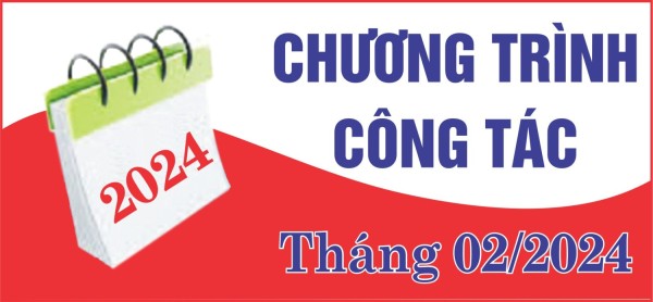 THÔNG BÁO CHƯƠNG TRÌNH CÔNG TÁC THÁNG 02.2024 CỦA HĐND-UBND HUYỆN