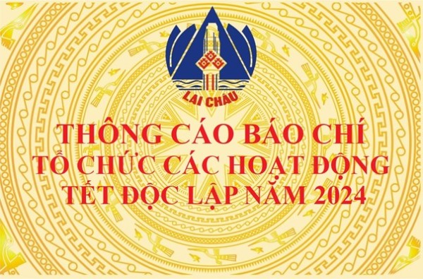 THÔNG CÁO BÁO CHÍ: TỔ CHỨC CÁC HOẠT ĐỘNG TẾT ĐỘC LẬP NĂM 2024