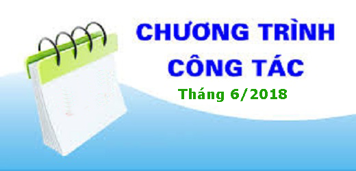 Chương trình công tác tháng 6 năm 2018