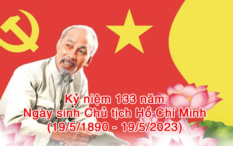 Tuyên truyền kỷ niệm 133 năm Ngày sinh Chủ tịch Hồ Chí Minh (19/5/1890 - 19/5/2023)