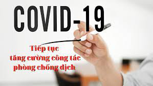 Tiếp tục tăng cường công tác phòng chống dịch Covid - 19